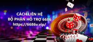 hỗ trợ CSKH 6686, hỗ trợ game 6686, CSKH nhà cái 6686
